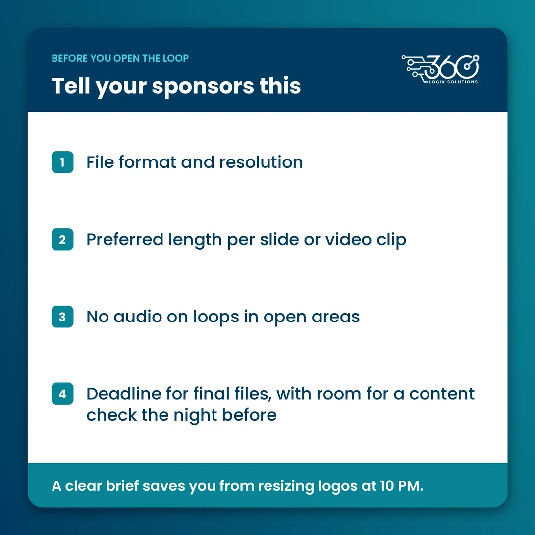 Sponsor brief checklist: file format and resolution, slide or clip length, no audio in open areas, final file deadline